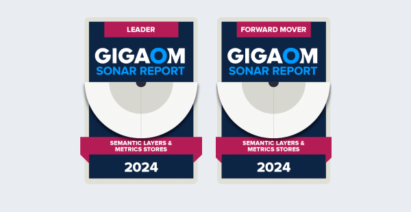 GigaOm Sonar Report for Semantic Layers and Metrics Stores - Leader & Forward Mover 2024