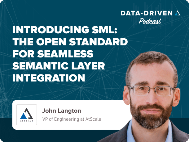 Data Driven Podcast - Introducing Semantic Modeling Language (SML)